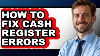 How to Fix Cash Register Errors (easy Method)