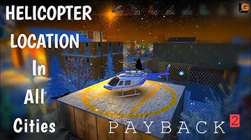 Payback2 helicopter locations (all cities) @LogicalGalaxy