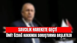 Savcılık Harekete Geçti Ümit Özdağ Hakkında Soruşturma Başlatıldı