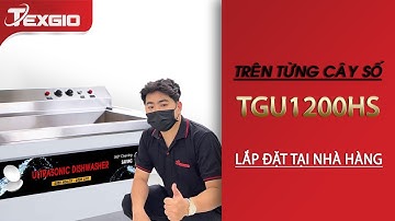 Review Lắp đặt máy rửa bát công nghiệp sóng siêu âm Texgio | Ngọc Lâm, Long Biên, Hà Nội