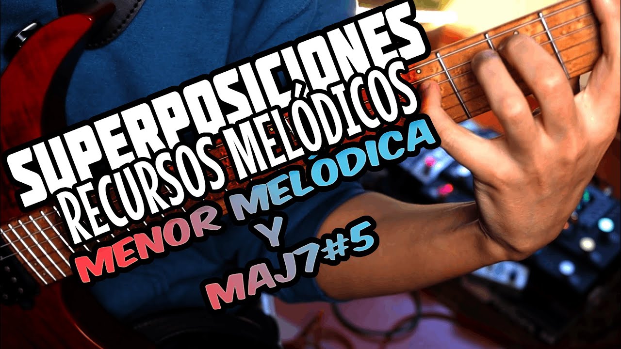 RECURSOS MELÓDICOS - SUPERPOSICIONES para armar melodías. Menor Melódica y Arpegio Aumentado  🎸🎶