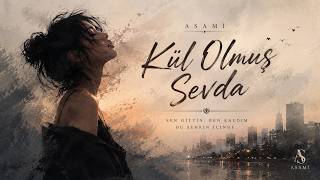Asami - Kül Olmuş Sevda