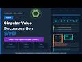 VIDEO 14 SINGULAR VALUE DECOMPOSITION SVD