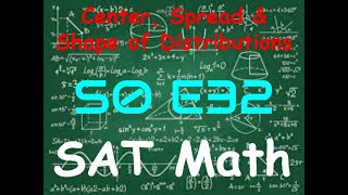 SAT Math Review: Center, Spread & Shape of Distributions (S0, E32)