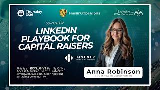LinkedIn Playbook for Capital Raisers- A Family Office Access Member Workshop