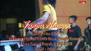 perform desa nanga kenepai (PDK STUDIO) tanpa alasan || Song Vita KDI || Cover Adelia || Remix Pro