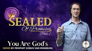 Sealed of Promises part 1 | Prophet Kobus van Rensburg