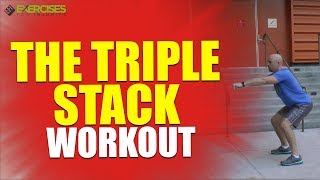 The Triple Stack Workout