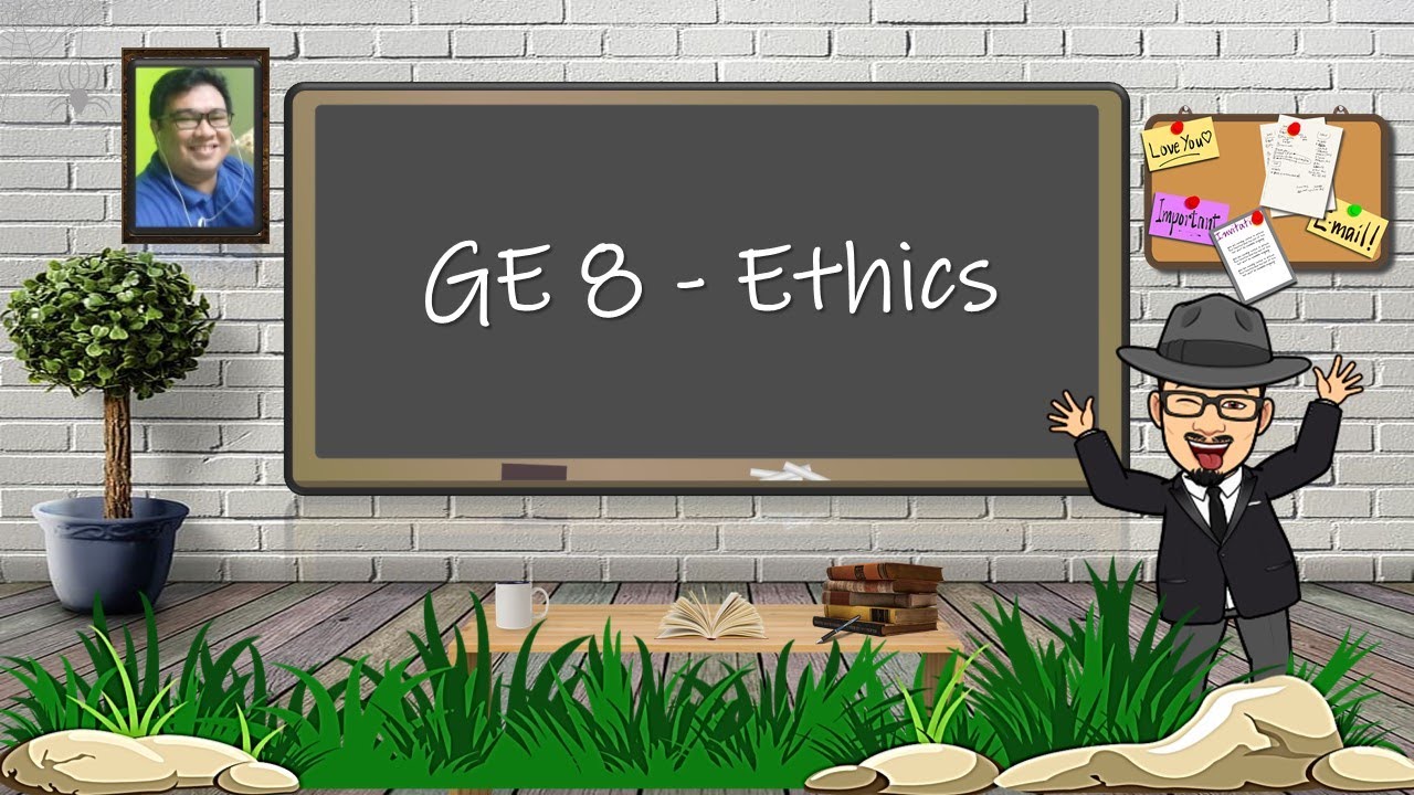 Ethics - GE 8 (Introduction to Ethics)