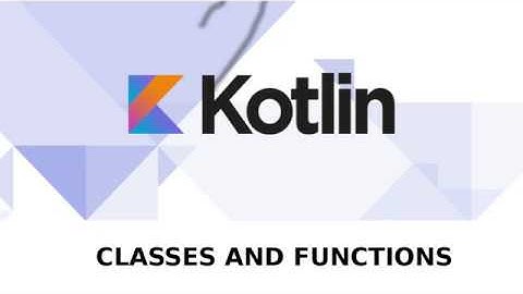 Kotlin Android Classes And Functions