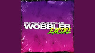 Wobbler Encore
