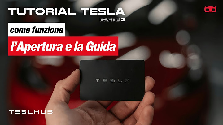 Tutorial Tesla: Come si accende e come si guida una Tesla?  🛞 Capitolo 2