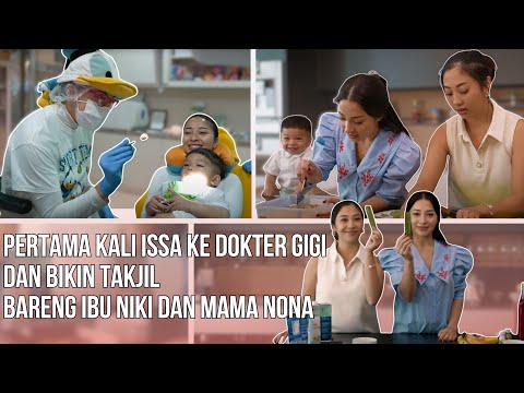 Issa Pertama Kali Ke Dokter Gigi dan Bikin Takjil Buat Buka Puasa Bareng Ibu Nikita
