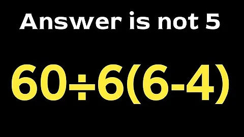 60÷6( 6-4) = ❔ \ Simplify algebraic expression \ Pemdas rules maths question