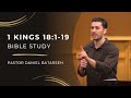 1 kings 18 part 1 bible study elijah confronts ahab  pastor daniel batarseh