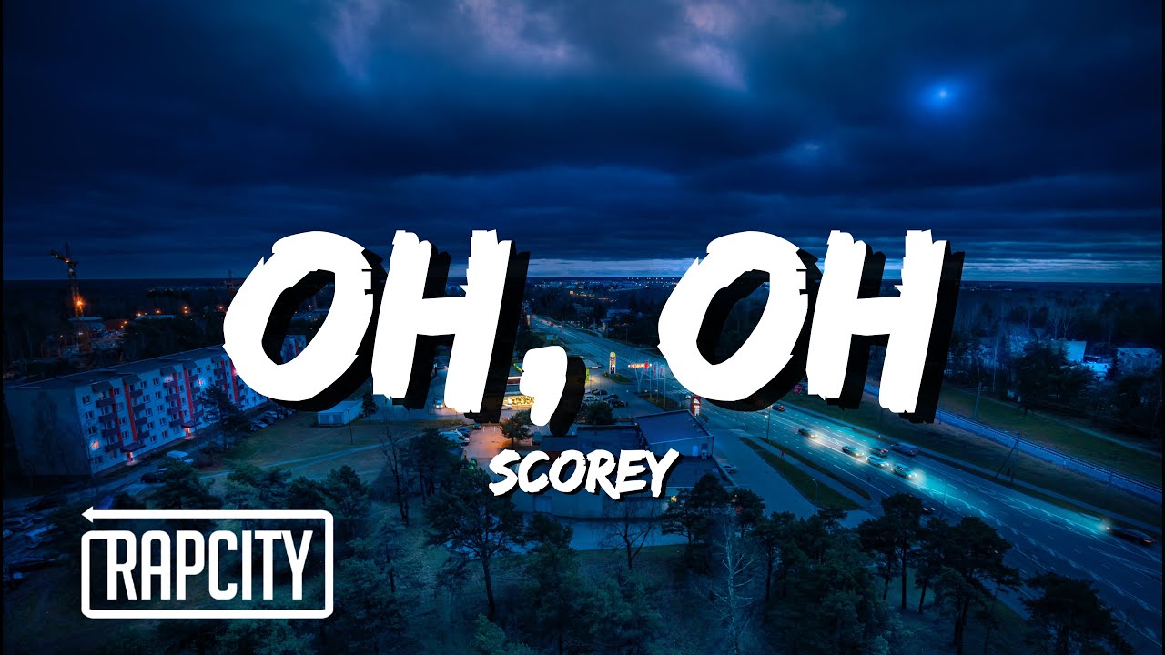 Scorey Oh, Oh (Lyrics) YouTube