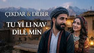Çekdar Ft. Dilber - Tu Yî Li Nav Dilê Min Klîpa Evînê Nû 2026 Stranê Kurmancî (Offîsîyal)