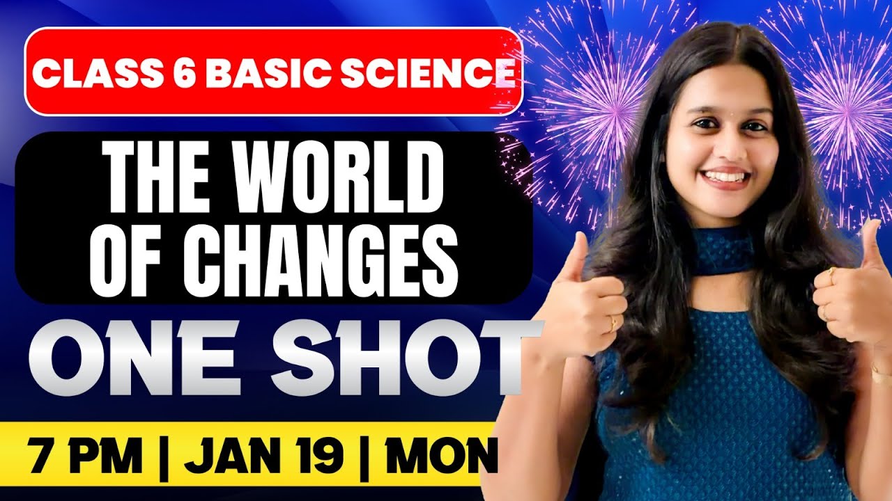 Class 6 Basic Science | The World Of Changes | Oneshot | Exam Winner