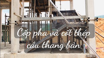 Đầy đủ chi tiết thi công cốp pha, cốt thép cho cầu thang bản đổ sau - Kho Tư liệu Xây dựng
