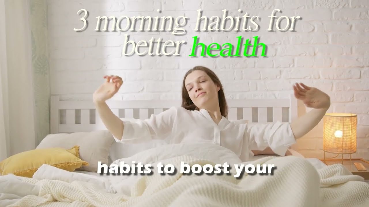 3 morning habits for better health