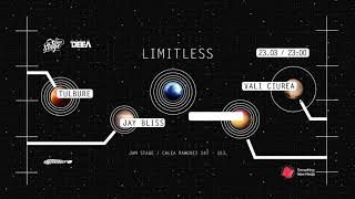 Limitless w/ Jay Bliss, Tulbure, Radu Mirica, Vali Ciurea