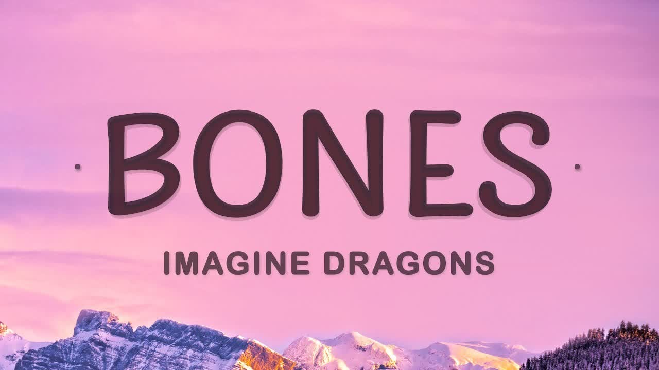 Imagine Dragons - Bones (Lyrics) 