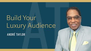 Build Your Luxury Audience