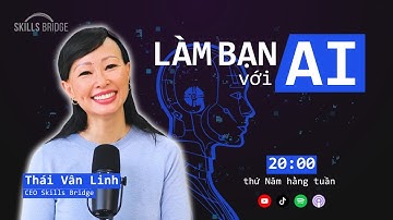 [AI Series] Làm Bạn Với Trí Tuệ Nhân Tạo (AI) | Nắm Bắt Cơ hội Thời Đại AI Hóa | Thái Vân Linh
