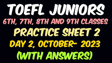 TOEFL Juniors Practice Sheet 2 with Answers | Day 2, October- 2023 | 6th, 7th, 8th and 9th Classes