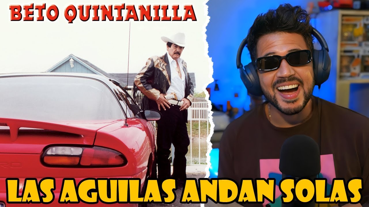 REACCIÓN a Beto Quintanilla - las Aguilas andan solas 