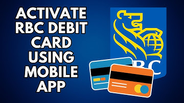 How to Activate RBC Debit Card Using Mobile App | Quick & Easy Guide