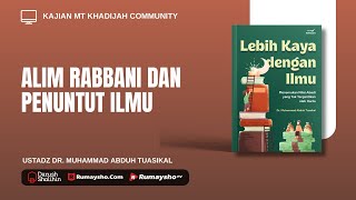 Alim Rabbani dan Penuntut Ilmu - Ustadz Dr. Muhammad Abduh Tuasikal, M.Sc.