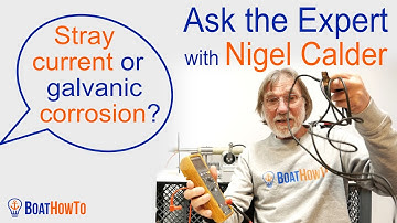 CORROSION on a boat: Stray Current or Galvanic? | Ask The Expert with NIGEL CALDER