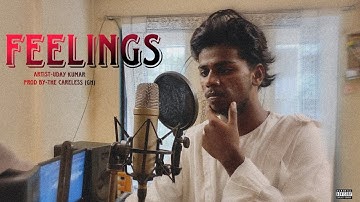 FEELINGS || UDAY KUMAR || PROD BY - THE CARELESS || OFFICIAL MUSIC VIDEO 2023