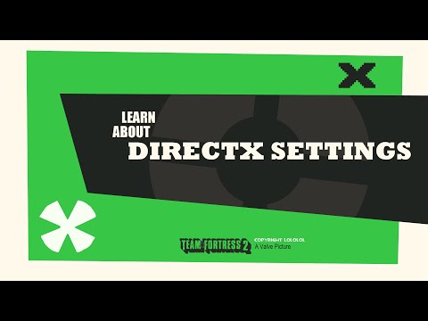 टीम किले 2 में DirectX सेटिंग्स के लिए गाइड