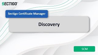 Automate Certificate Discovery with Sectigo Certificate Manager (SCM)