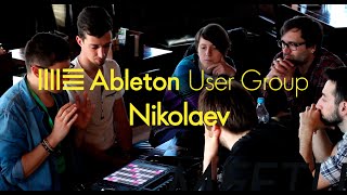 Meetup 1 - Ableton User Group Nikolaev