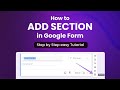 How to add section in google form 2024 (Complete Solution)