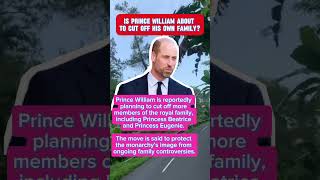 Prince William Reportedly Plans to Cut Off Princess Beatrice and Eugenie