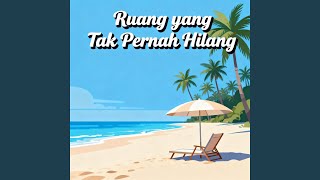 Ruang yang Tak Pernah Hilang