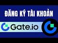Hướng Dẫn Đăng Ký Tài Khoản Gate.io Trên Máy Tính | Cách đăng ký Gate.io từ A đến Z [1015MT]