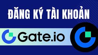 Hướng Dẫn Đăng Ký Tài Khoản Gate.io Trên Máy Tính | Cách đăng ký Gate.io từ A đến Z [1015MT]