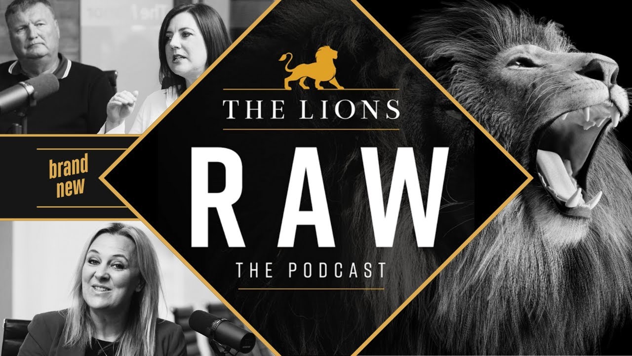 The BRAND NEW Lions RAW Podcast  - Episode ONE coming UP!