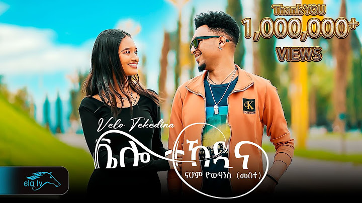 ela tv - Nahom Yohannes ( Meste ) - Velo Tekedina - New Eritrean Music 2024 - [ Official Video ]