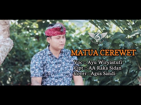 MATUA CEREWET-Ayu Wiryastuti Cover By Agus Sandi