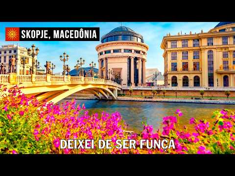 Skopje, Macedônia: "Deixei De Ser Funça"