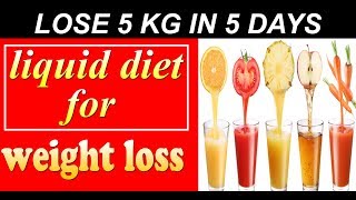 Liquid Diet For Weight Loss | Liquid Diet Plan To Lose Weight Fast 10Kg