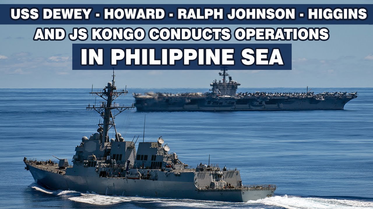 Philippine Sea | USS Dewey - Howard - Ralph Johnson - Higgins And JS Kongo Conducts Operations