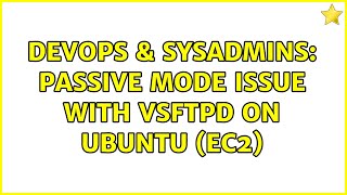 DevOps & SysAdmins: Passive mode issue with vsftpd on Ubuntu (EC2) (3 Solutions!!) Profile