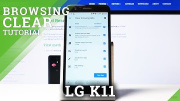 How to Clear Browser Data in LG K11 – Erase Browser History